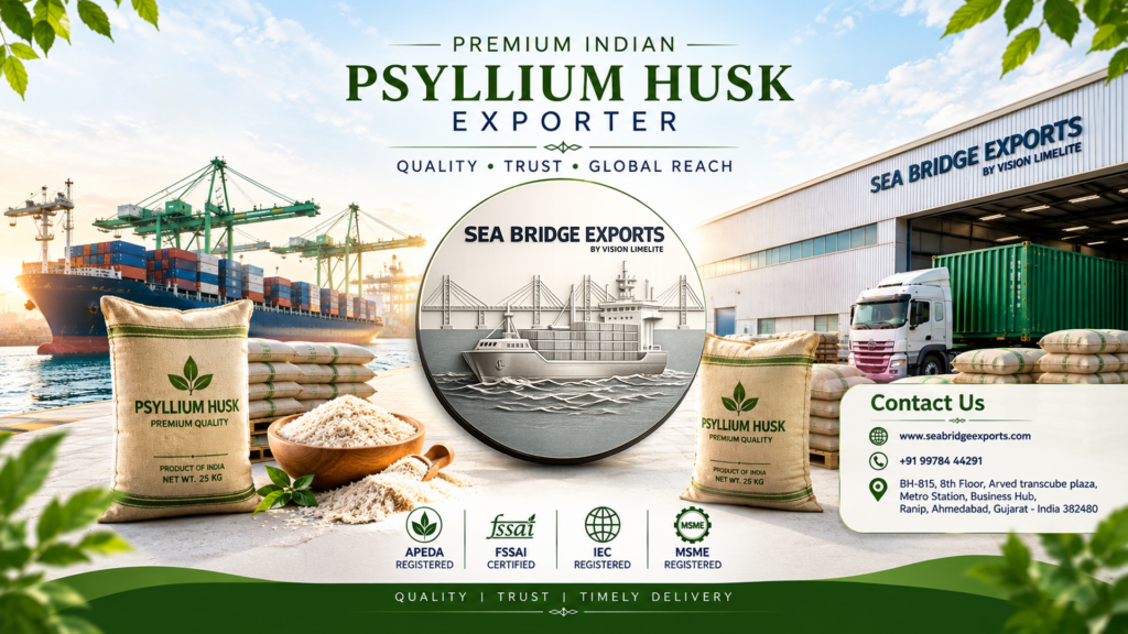 Psyllium Husk Supplier India | Sea Bridge Exports, Unjha